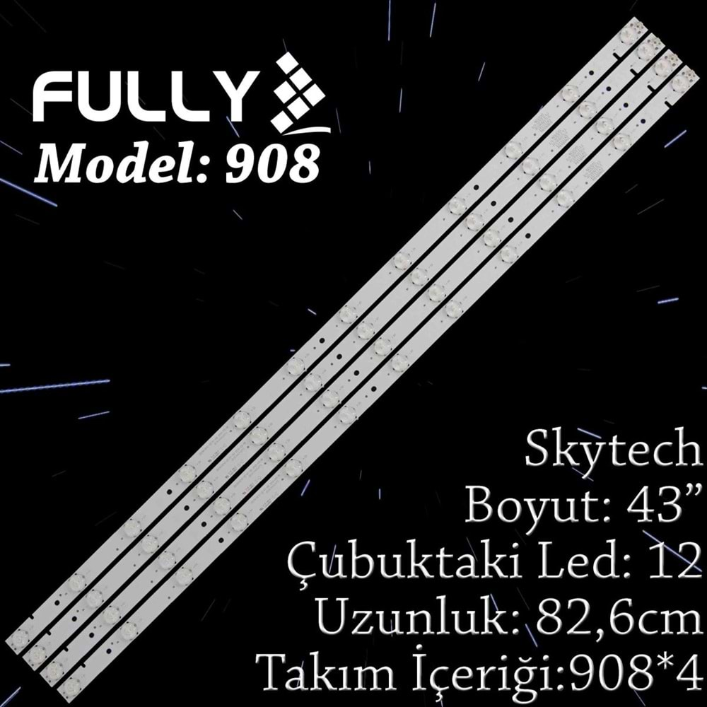 FULLY SET-908 SKYTECH 43 INC 4 ADET (SET) TV LED BAR