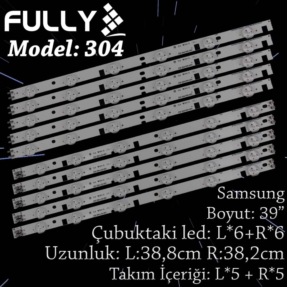 FULLY SET-304 SAMSUNG 39 INC 5R+5L ADET (SET) TV LED BAR